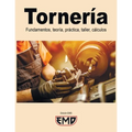 Tornería: Fundamentos, teoría, práctica, taller, cálculos