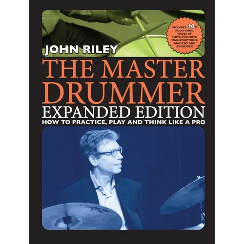The Master Drummer - Expanded Edition How to Practice, Play and Think Like a Pro (Book/Online Media )