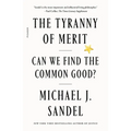 The Tyranny of Merit: Can We Find the Common Good?
