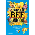 The Complete Bee Handbook: History, Recipes, Beekeeping Basics, and More