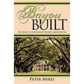 Bayou Built: The Legacy of Louisiana's Historic Architecture