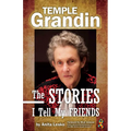Temple Grandin: The Stories I Tell My Friends