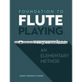 Foundation to Flute Playing: An Elementary Method
