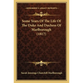Some Years Of The Life Of The Duke And Duchess Of Marlborough (1817)