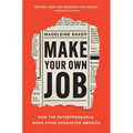Make Your Own Job: How the Entrepreneurial Work Ethic Exhausted America
