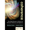 Coherence: The Right Drivers in Action for Schools, Districts, and Systems