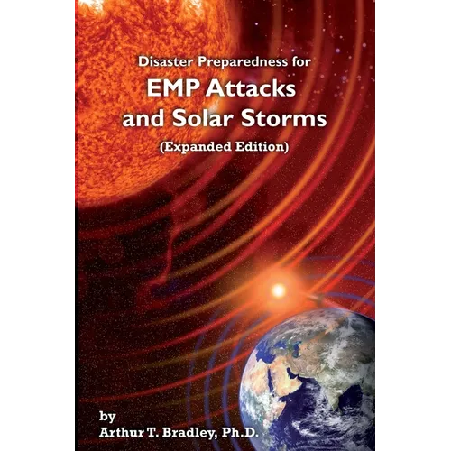 Disaster Preparedness for EMP Attacks and Solar Storms (Expanded Edition)