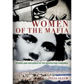 Women of the Mafia: Power and Influence in the Neapolitan Camorra