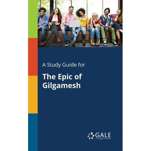 A Study Guide for The Epic of Gilgamesh