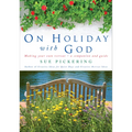 On Holiday with God: Making Your Own Retreat: A Companion and Guide