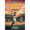 Inspiring Baseball Stories for Kids