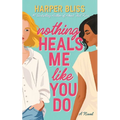 Nothing Heals Me Like You Do