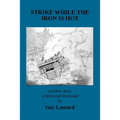 Strike While the Iron Is Hot