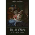 The Life of Mary As Seen By the Mystics