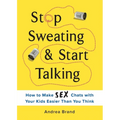 Stop Sweating & Start Talking: How to Make Sex Chats with Your Kids Easier Than You Think
