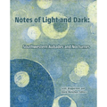 Notes of Light and Dark: Southwestern Aubades and Nocturnes