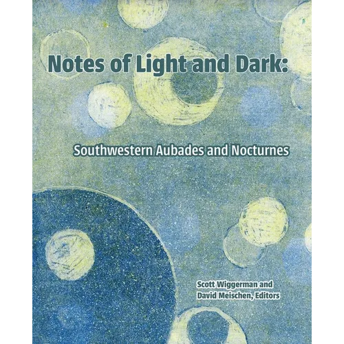 Notes of Light and Dark: Southwestern Aubades and Nocturnes