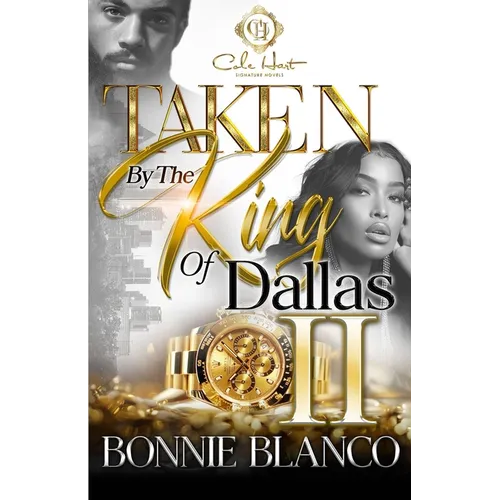 Taken By The King Of Dallas 2: An African American Romance