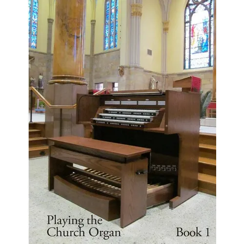 Playing the Church Organ - Book 1