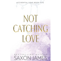Not Catching Love
