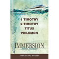 Immersion Bible Studies: 1 & 2 Timothy, Titus, Philemon