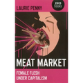 Meat Market: Female Flesh Under Capitalism