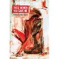 These Women You Gave Me