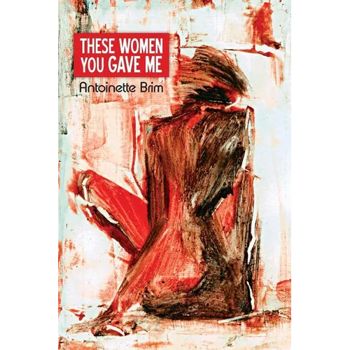 These Women You Gave Me
