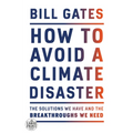 How to Avoid a Climate Disaster: The Solutions We Have and the Breakthroughs We Need
