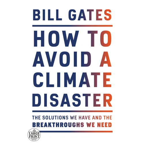 How to Avoid a Climate Disaster: The Solutions We Have and the Breakthroughs We Need