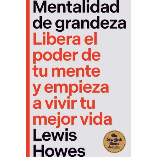 Mentalidad de Grandeza (the Greatness Mindset Spanish Edition): Libera El Poder de Tu Mente Y Empieza a Vivir Tu Mejor Vida