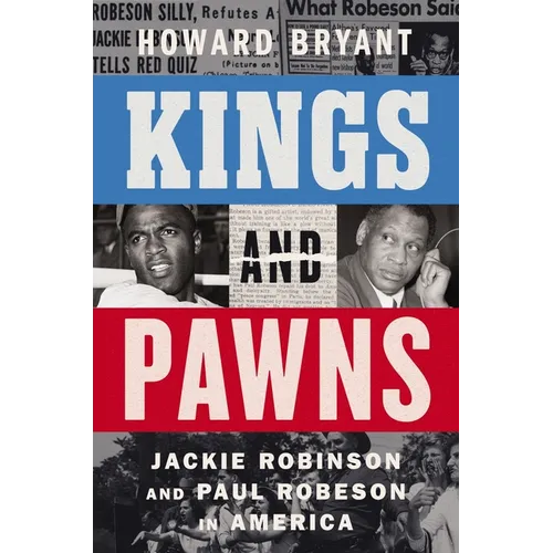 Kings and Pawns: Jackie Robinson and Paul Robeson in America