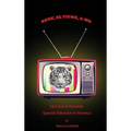 Rene, el Tigre, & Me: Up Close & Personal - Spanish Television in America