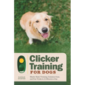 Clicker Training for Dogs: Master Basic Training, Common Cues, and Fun Tricks in 15 Minutes a Day