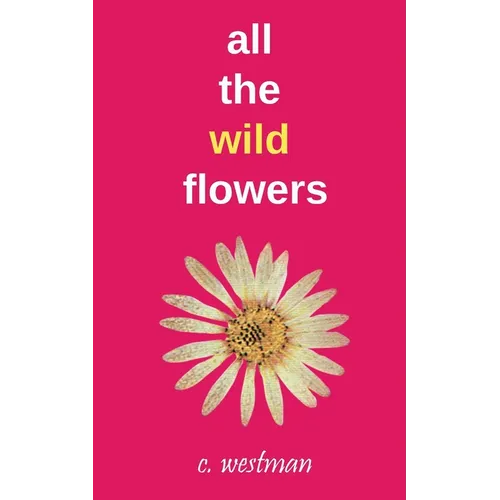 all the wild flowers