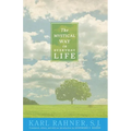 The Mystical Way in Everyday Life: Sermons, Prayers, and Essays