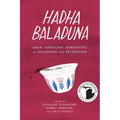 Hadha Baladuna: Arab American Narratives of Boundary and Belonging