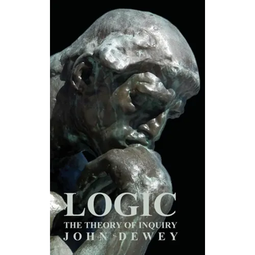Logic - The Theory of Inquiry