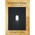 Tunnel Vision: The State of Our Union