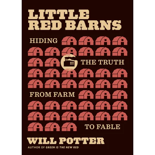 Little Red Barns: Hiding the Truth, from Farm to Fable