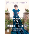 Mundo Real de Los Bridgerton, El
