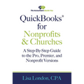 QuickBooks for Nonprofits & Churches: A Setp-By-Step Guide to the Pro, Premier, and Nonprofit Versions