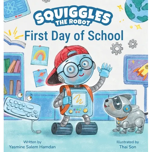 Squiggles the Robot: First Day of School