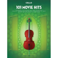 101 Movie Hits for Cello Sheet Music Songbook Instrumental Folio for All Levels Includes My Heart Will Go On, Mission Impossible, Eye of the Tiger, an