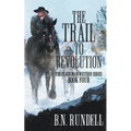 The Trail to Revolution: A Classic Western Series