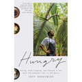 Hungry: Eating, Road-Tripping, and Risking It All with the Greatest Chef in the World