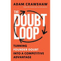 The Doubt Loop: Turning Founder Doubt into a Competitive Advantage