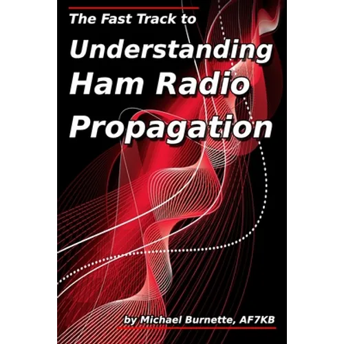 The Fast Track to Understanding Ham Radio Propagation