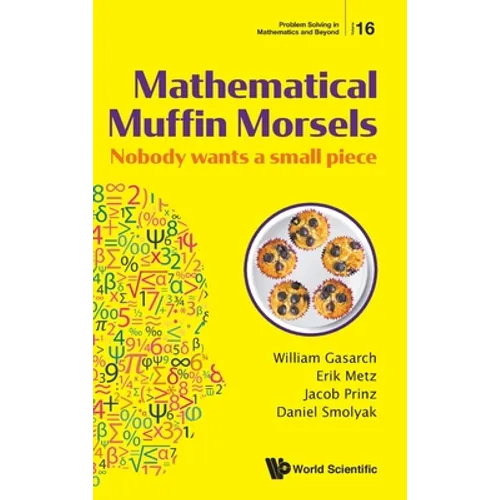 Mathematical Muffin Morsels: Nobody Wants a Small Piece