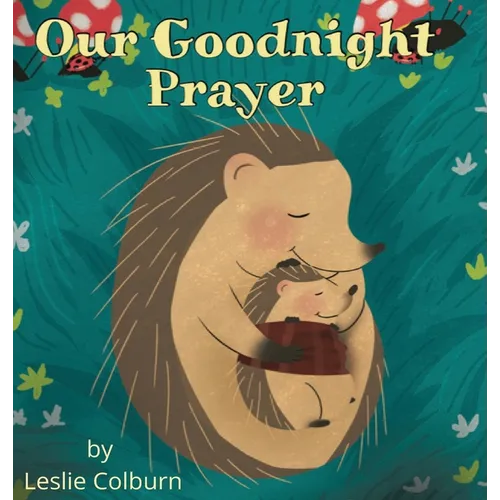 Our Goodnight Prayer: A Bedtime Book for Kids